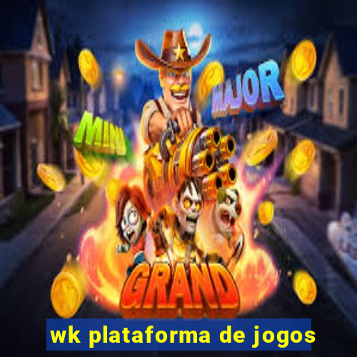 wk plataforma de jogos